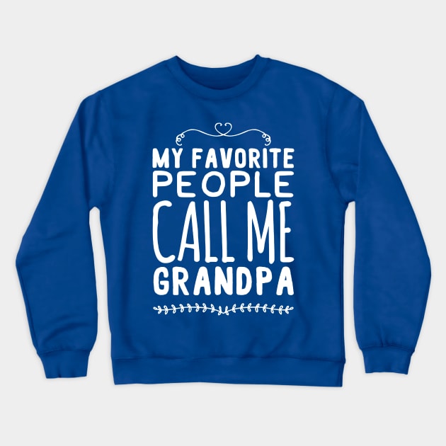 my favorite people call me grandpa Crewneck Sweatshirt by Hunters shop